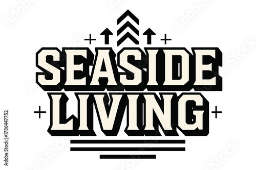 Seaside Geometric Typography. Seaside Living ? bold block geometric lettering; thick uppercase with geometric serifs, heavy outer outline, strong cast shadow;