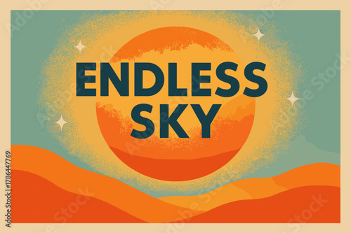 Endless Summer Sky. Endless Sky ? Retro Poster (variant): geometric bold sans-serif centered in halftone glow;
