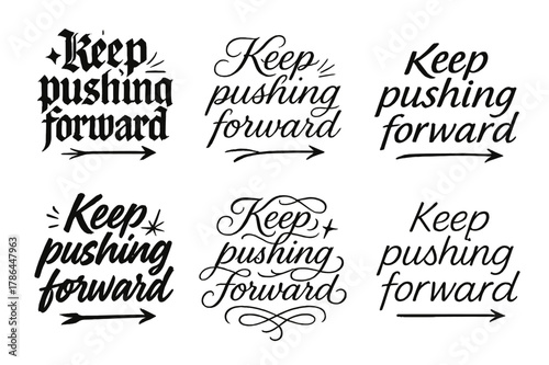 Calligraphy Motivation Designs. Keep pushing forward. Create a calligraphy lettering illustration of the