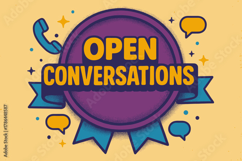 Vintage Conversation Poster. Open Conversations ? Retro Poster; lettering: bold rounded; composition: ribboned seal with side icons; effects: halftone rim +