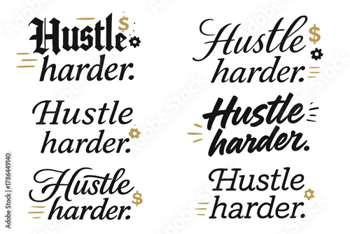 Diverse Calligraphy Styles. Hustle harder. Create a calligraphy lettering illustration of the phrase: Hustle