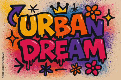 Vibrant Urban Graffiti. Urban Dream ? Graffiti Simplified: thick tilted bubble letters with dripping edges;