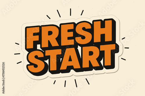 Retro Fresh Start. ?Fresh Start?. retro sticker block lettering, bold cut-out outline, slight tilt/overlap,