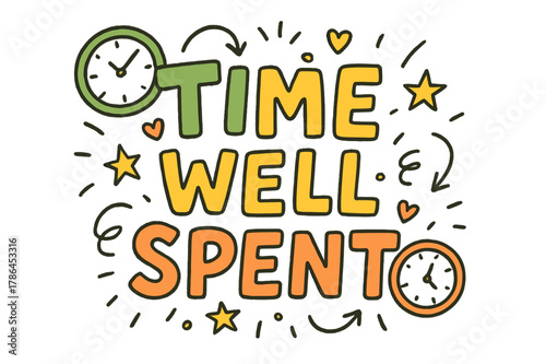 Playful Time Doodle. Time Well Spent ? Doodle / Sketch; lettering: playful hand-drawn with rough sketch outlines; layout: casual with arrows, clocks, and