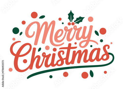 Merry Christmas written in festive script with decorative elements and holly.
