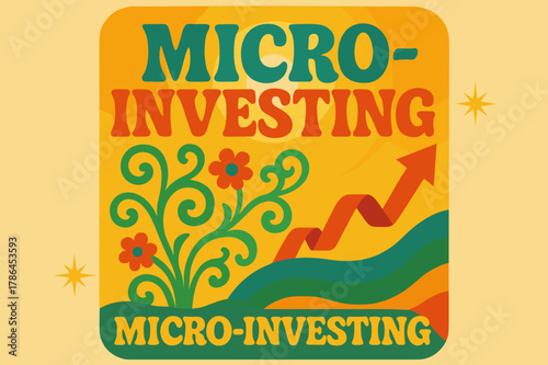 Retro Investment Poster. Micro-Investing ? 70s Poster; lettering: funky curved fonts; composition: wavy stacked; effects: warm gradients, concentric circles;