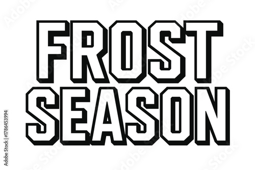 Frost Season Typography. Frost Season ? Bold Block Lettering: bold uppercase with thick outline and sharp