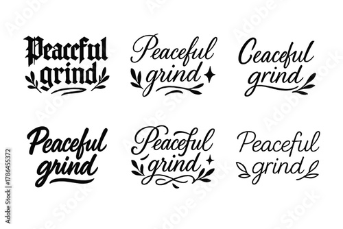Calligraphy Style Variations. Peaceful grind. Create a calligraphy lettering illustration of the phrase: