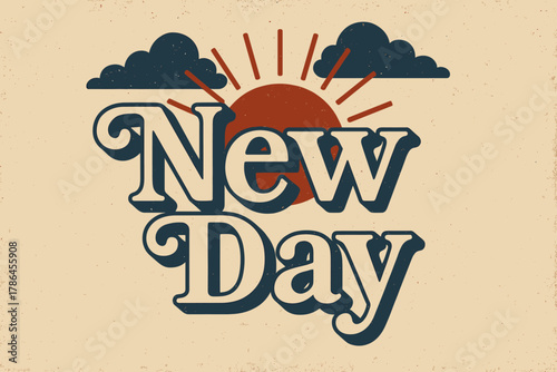 Retro Sunrise Print. ?New Day?. vintage serif script, shadowed outlines, aged print texture, nostalgic layout