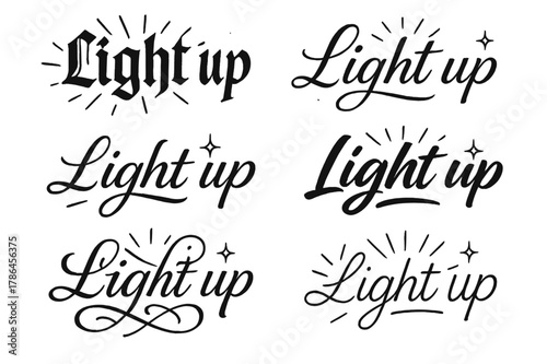 Light Up Calligraphy. Light up. Create a calligraphy lettering illustration of the phrase: Light up. Render 6
