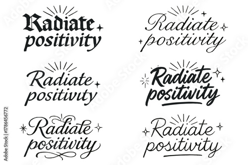 Radiate Positivity Calligraphy. Radiate positivity. Create a calligraphy lettering illustration of the phrase:
