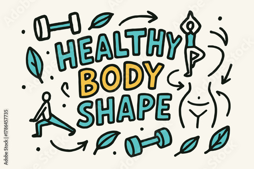 Healthy Living Doodle. Doodle / Sketch ? "Healthy Body Shape" in playful hand-drawn letters, rough sketch outlines with arrows, dumbbells, yoga poses, and