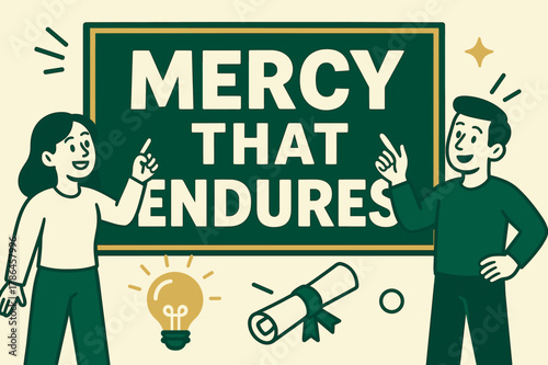 Enduring Mercy Banner. Mercy That Endures banner, flat vector illustration, bold oversized text inside rectangular frame banner, cartoon characters standing