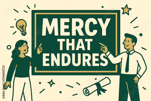 Enduring Mercy Banner. Mercy That Endures banner, flat vector illustration, bold oversized text inside rectangular frame banner, cartoon characters standing