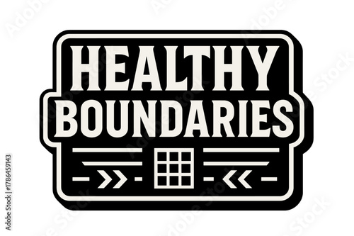 Healthy Boundaries Badge. Healthy Boundaries ? bold block geometric lettering; thick uppercase with geometric serifs, heavy outer outline, strong cast shadow;