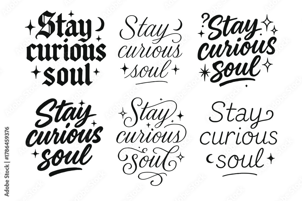Fototapeta premium Calligraphy_ Stay Curious Soul. Stay curious soul. Create a calligraphy lettering illustration of the phrase: