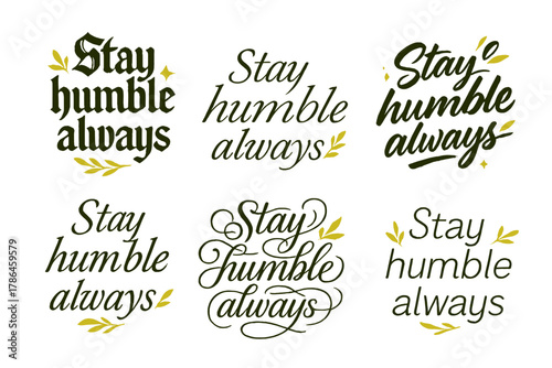 Elegant Calligraphy Grid. Stay humble always. Create a calligraphy lettering illustration of the phrase: Stay