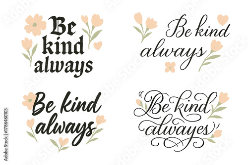 Calligraphy Kindness Grid. Be kind always. Create a calligraphy lettering illustration of the phrase: Be kind