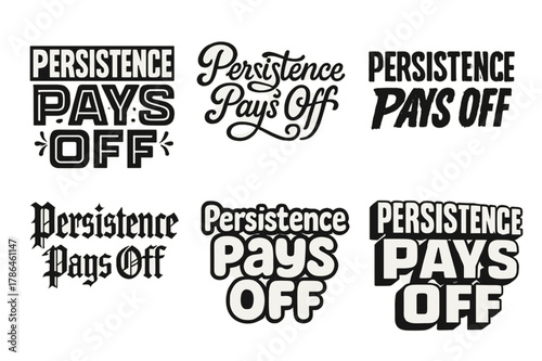Diverse Lettering Styles. Persistence pays off. Set lettering. harmonious lettering variations of the same emblematic concept, each with different artistic