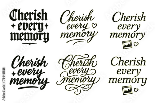 Cherish Every Memory. Cherish every memory. Create a calligraphy lettering illustration of the phrase: Cherish
