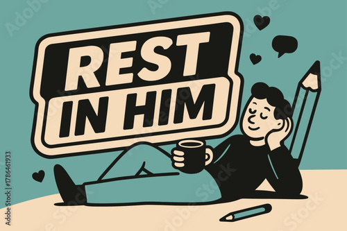 Rest In Him. Rest in Him banner, flat vector illustration, bold oversized text inside sticker outline banner, cartoon characters reclining and holding a coffee