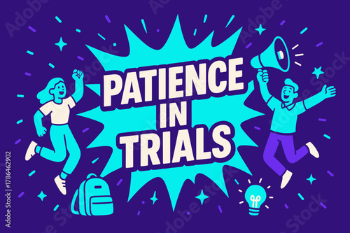 Patience in Trials. Patience in Trials banner, flat vector illustration, bold oversized text inside splash explosion banner, cartoon characters jumping and
