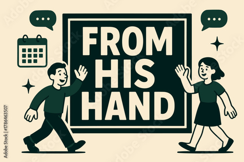 Interactive Banner Design. From His Hand banner, flat vector illustration, bold oversized text inside rectangular frame banner, cartoon characters walking and