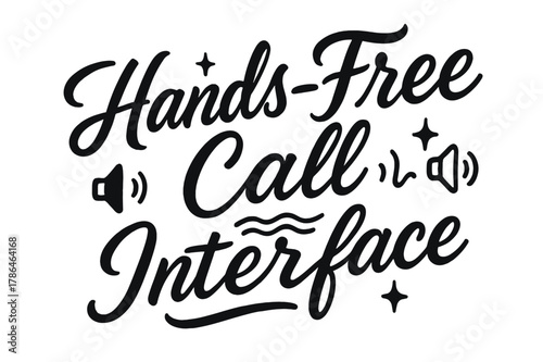 Hands-Free Call Script. Script Hand-Lettering ? "Hands-Free Call Interface" in flowing brush script, semi-cursive with fluid strokes, slight upward tilt to