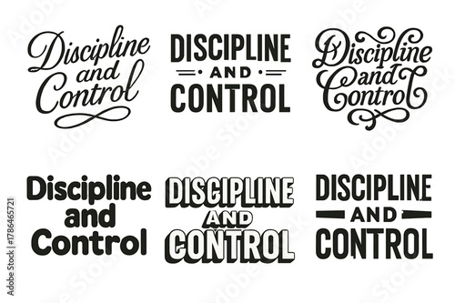 Harmonious Lettering Styles. Discipline and Control. Set lettering. harmonious lettering variations of the same emblematic concept, each with different