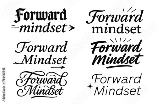 Calligraphy Forward Variations. Forward mindset. Create a calligraphy lettering illustration of the phrase: