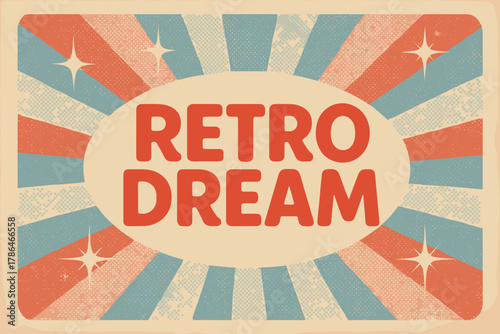 Nostalgic Winter Glow. Retro Dream ? Retro Poster: rounded vintage font centered within halftone rays; paper