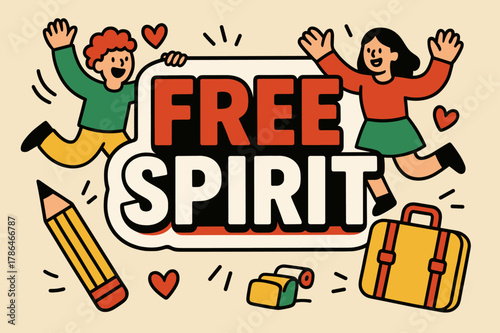 Free Spirit Banner. Free spirit banner, flat vector illustration, bold oversized text inside sticker outline, cartoon characters dancing and waving, pencil and
