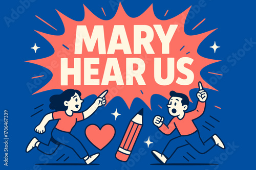 Mary Hear Us!. Mary Hear Us banner, flat vector illustration, bold oversized text inside splash explosion banner, cartoon characters running and pointing