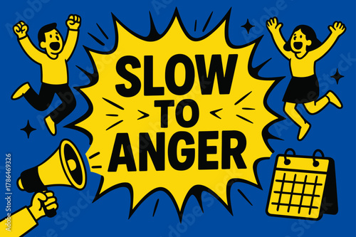 Slow to Anger. Slow to Anger banner, flat vector illustration, bold oversized text inside comic burst banner, cartoon characters jumping and shouting