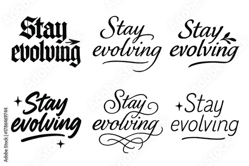Calligraphy Evolution Grid. Stay evolving. Create a calligraphy lettering illustration of the phrase: Stay