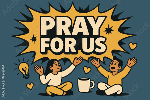 Pray for Us. Pray for Us banner, flat vector illustration, bold oversized text inside comic burst banner, cartoon characters sitting and lifting