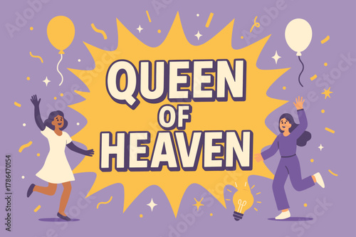 Heavenly Celebration Banner. Queen of Heaven banner, flat vector illustration, bold oversized text inside splash explosion banner, cartoon characters dancing
