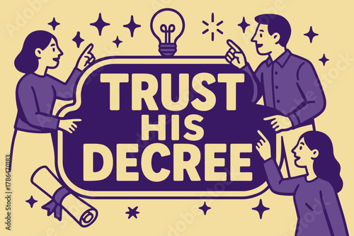 Trust His Decree. Trust His Decree banner, flat vector illustration, bold oversized text inside sticker outline banner, cartoon characters standing and