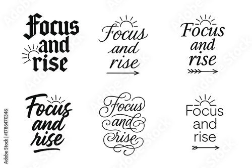 Focus and Rise Calligraphy. Focus and rise. Create a calligraphy lettering illustration of the phrase: Focus