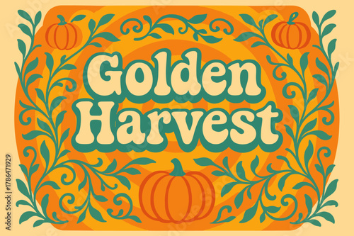 Retro Autumn Vibes. Golden Harvest ? 70s Poster: groovy stacked wavy font; warm gradient rings, leafy swirls,
