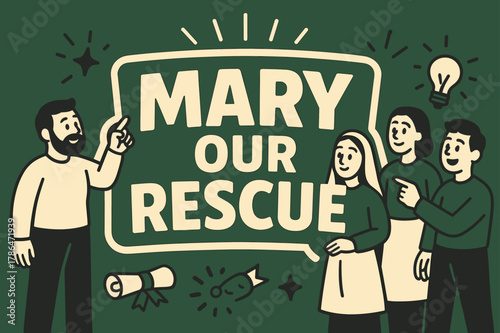 Mary Our Rescue. Mary Our Rescue banner, flat vector illustration, bold oversized text inside sticker outline banner, cartoon characters standing and pointing