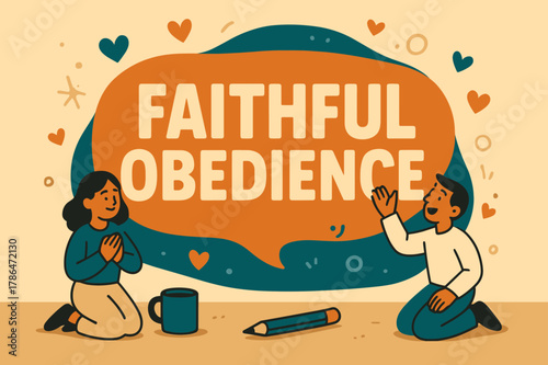 Faithful Obedience Banner. Faithful Obedience banner, flat vector illustration, bold oversized text inside rounded blob banner, cartoon characters kneeling and
