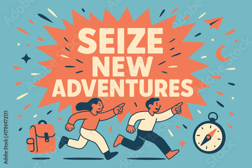 Adventure Awaits Banner. Seize new adventures banner, flat vector illustration, bold oversized text inside splash explosion, cartoon characters running and