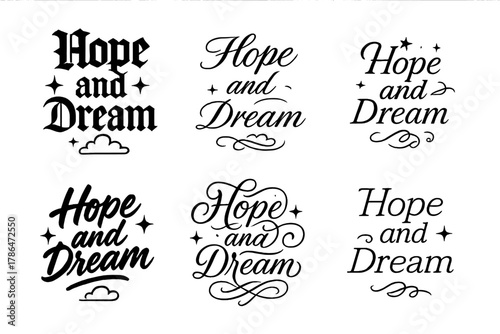 Creative Calligraphy Styles. Hope and dream. Create a calligraphy lettering illustration of the phrase: Hope
