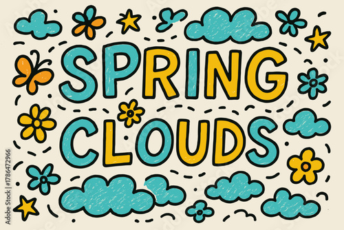 Springtime Doodles. Spring Clouds ? Doodle / Sketch: hand-drawn playful letters outlined loosely; doodled