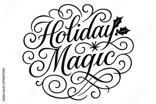 Festive Calligraphy Flourishes. Holiday Magic ? Flourish Lettering; ornate festive calligraphy with swirling