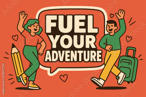 Energetic Travel Banner. Fuel your adventure banner, flat vector illustration, bold oversized text inside sticker outline, cartoon characters dancing and