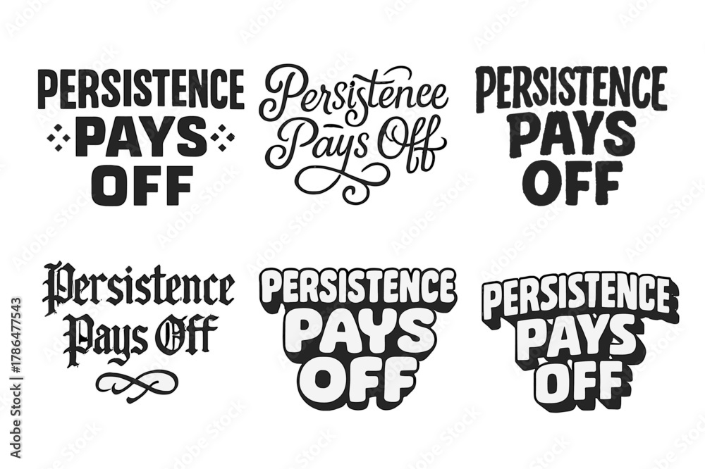 Obraz premium Diverse Lettering Styles. Persistence pays off. Set lettering. harmonious lettering variations of the same emblematic concept, each with different artistic