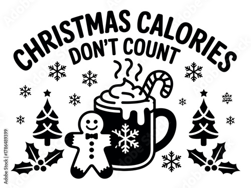 Christmas calories don't count graphic with hot chocolate, gingerbread man, and snowflakes.