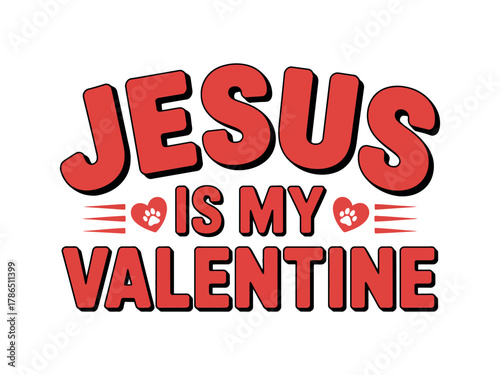 Jesus is my Valentine, celebrating love with paw prints